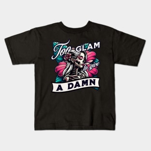 Too Glam To Give A Damn Kids T-Shirt